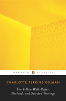 Yellow Wall-Paper, Herland, and Selected Writings