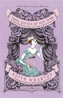 Wharton, Edith - Three Novels of New York (Penguin Classics Deluxe Edition)