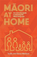 Maori at Home An Everyday Guide to Learning the Maori Language