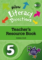 Nelson Literacy Directions 5 Teacher's Resource Book with CD-ROM : Nelson Literacy Directions 5 Teacher's Resource Book with CD-ROM