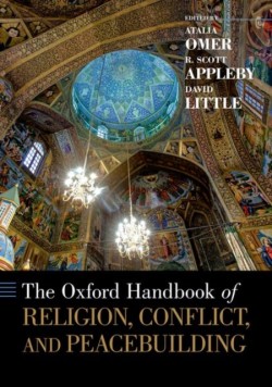 Oxford Handbook of Religion, Conflict, and Peacebuilding