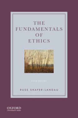 The Fundamentals of Ethics (5TH ed.)