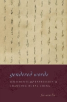 Gendered Words Sentiments and Expression in Changing Rural China