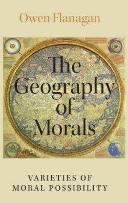 The Geography of Morals Varieties of Moral Possibility