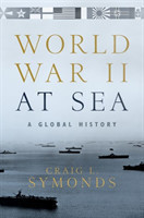 World War II at Sea A Global History