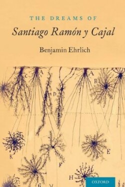 Dreams of Santiago Ramón y Cajal