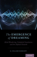 The Emergence of Dreaming Mind-Wandering, Embodied Simulation, and the Default Network