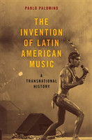 Invention of Latin American Music