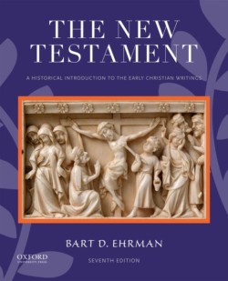 New Testament: A Historical Introduction to the Early Christian Writings, 7th Ed.