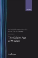 History of Broadcasting in the United Kingdom: Volume II: The Golden Age of Wireless