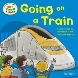 Read With Biff, Chip & Kipper First Experiences: Going on a Train (oxford Reading Tree)