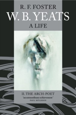 W. B. Yeats: A Life II