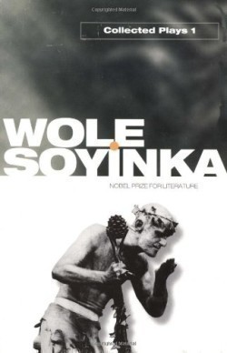 Soyinka: Collected Plays 1