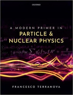 Modern Primer in Particle and Nuclear Physics