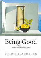 Being Good A Short Introduction to Ethics