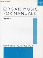 Organ Music for Manuals Book 1