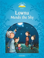 Classic Tales Second Edition Level 1 Lownu Mends the Sky + Audio Mp3 Pack