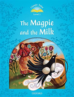 Classic Tales Second Edition Level 1 the Magpie and the Milk + Audio Mp3 Pack