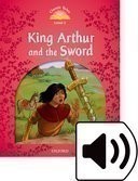 Classic Tales Second Edition Level 2 King Arthur and the Sword Audio Mp3 Pack