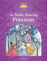 Classic Tales Second Edition Level 4 the Twelve Dancing Princesses + Audio MP3 Pack