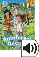 Oxford Read and Imagine Level 1: Rainforest Rescue with MP3 Pack