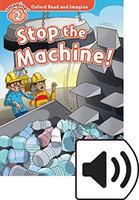 Oxford Read and Imagine Level 2: Stop the Machine with MP3 Pack