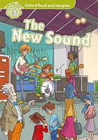 Oxford Read and Imagine Level 3: The New Sound with Audio MP3 Pack