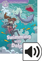 Oxford Read and Imagine Level 4: Swimming with Dolphins with Audio Mp3 Pack