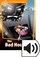 Oxford Read and Imagine Level 5: The Bad House with Audio Mp3 Pack