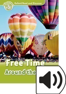 Oxford Read and Discover Level 3: Free Time Around the World + Mp3 Pack