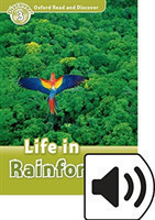 Oxford Read and Discover Level 3: Life in the Rainforests with Mp3 Pack