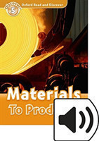 Oxford Read and Discover Level 5: Materials to Products with Mp3 Pack