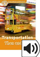 Oxford Read and Discover Level 5: Transportation Then and Now with Mp3 Pack