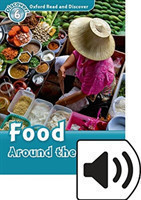 Oxford Read and Discover Level 6: Food Around the World with Mp3 Pack