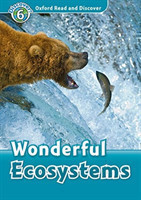 Oxford Read and Discover Level 6: Wonderful Ecosystems with Mp3 Pack