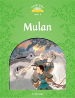Classic Tales Second Edition Level 3 Mulan