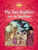 Classic Tales Second Edition Level 2 The Two Brothers and the Swallows