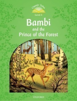 Classic Tales Second Edition Level 3 Bambi and the Prince of the Forest + Audio CD Pack