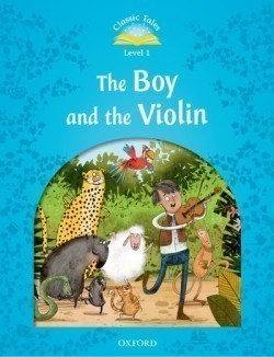 Classic Tales Second Edition Level 1 The Boy and the Violin