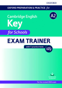 Oxford Prep. and Pract. for Camb. English A2 Key for Schools Exam Trainer with key