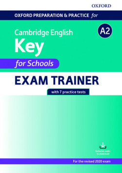 Oxford Prep. and Pract. for Camb. English A2 Key for Schools Exam Trainer without key