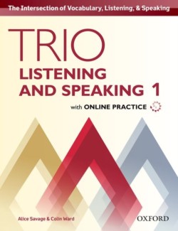 Trio Listening and Speaking: Level 1: Student Book Pack with Online Practice Building Better Communicators...From the Beginning