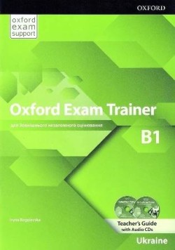 Oxford Exam Trainer B1 Teacher´s Book (Ukrainian Edition)