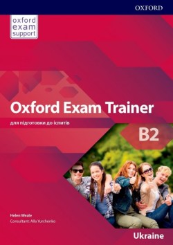 Oxford Exam Trainer B2 Student´s Book (Ukrainian Edition)