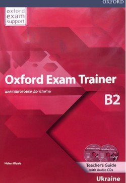 Oxford Exam Trainer B2 Teacher´s Book (Ukrainian Edition)