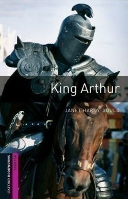 Oxford Bookworms Library New Edition Starter King Arthur