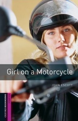 Oxford Bookworms Library New Edition Starter Girl on a Motorcycle