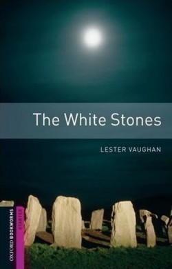 Oxford Bookworms Library New Edition Starter the White Stones