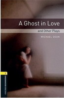 Oxford Bookworms Playscripts New Edition 1 a Ghost in Love