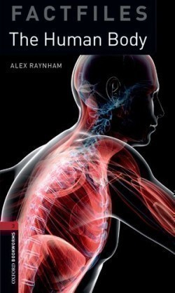 Oxford Bookworms Factfiles New Edition 3 the Human Body